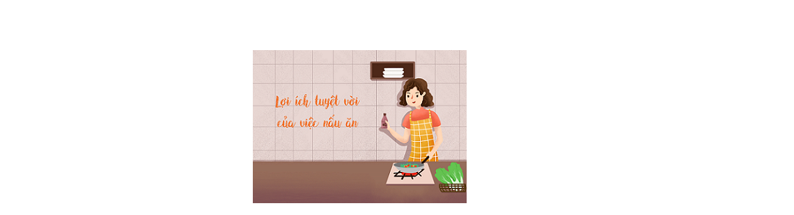 Lợi ích tuyệt vời của việc nấu ăn
