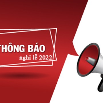 THÔNG BÁO NGHỈ LỄ GIỖ TỔ HÙNG VƯƠNG, NGÀY GIẢI PHÓNG MIỀN NAM & QUỐC TẾ LAO ĐỘNG NĂM 2022