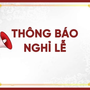 THÔNG BÁO NGHỈ LỄ GIỖ TỔ HÙNG VƯƠNG, NGÀY GIẢI PHÓNG MIỀN NAM & QUỐC TẾ LAO ĐỘNG NĂM 2023